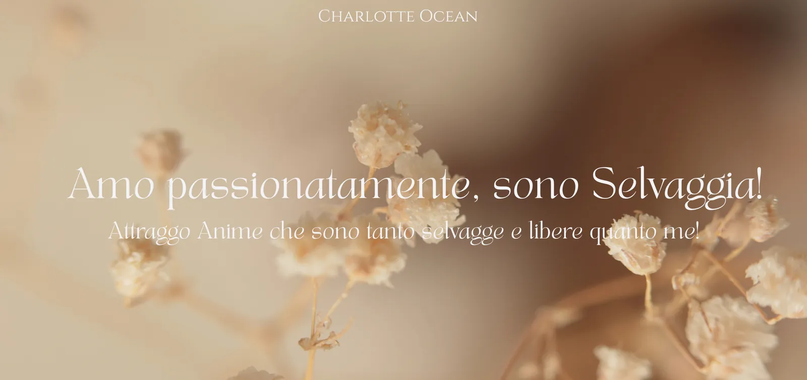 Amo passionatamente, sono Selvaggia! — Attraggo Anime che sono tanto selvagge e libere quanto me!